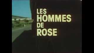 Bande annonce Les Hommes de Rose 