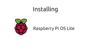 Installing Raspberry Pi OS Lite (No Desktop Environment)