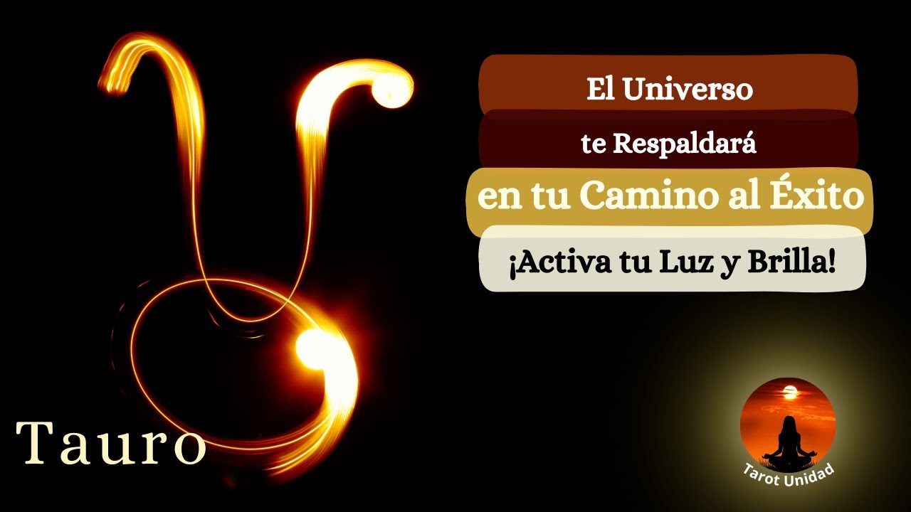 Tauro: El universo te respalda, el EXITO es tuyo - YouTube