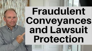 Asset Protection: What Is A Fraudulent Conveyance?