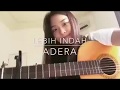 Download Lagu ADERA - LEBIH INDAH COVER