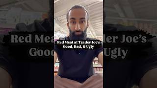 Red Meat at Trader Joe’s: Good, Bad, & Ugly #redmeat #traderjoes #meat