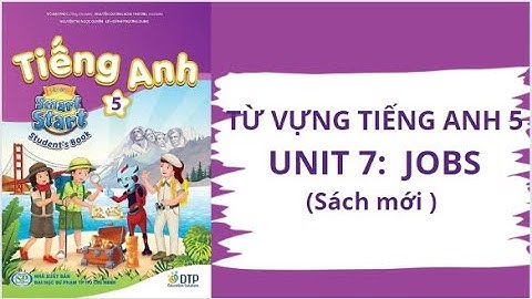 I LEARN SMART START GRADE 5 MỚI/ UNIT 7 JOBS / TỪ VỰNG TIẾNG ANH LỚP 5 CHỦ ĐỀ NGHỀ NGHIỆP