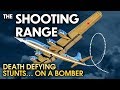 THE SHOOTING RANGE #154: Death defying stunts on a bomber / War Thunder
