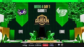 GAME 1 EYE vs EME - QUEEN LEGEND SEASON 4 WEEK 4 DAY 1