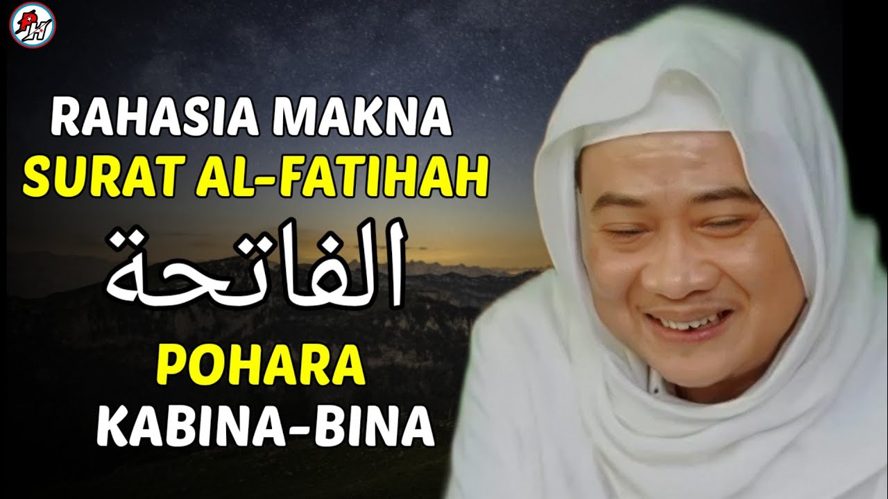 ABUYA UCI TURTUSI || RAHASIA MAKNA SURAT AL-FATIHAH _POHARA KABINA-BINA