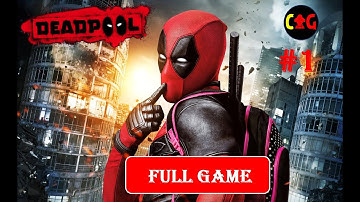 DEADPOOL Complete Gameplay Walkthrough Part-1 - No Commentary (FULL GAME)