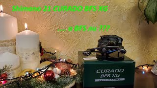 Shimano 21 CURADO BFS XG ....а BFS ли???