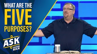 What Are the Five Purposes | Ask Pastor Rick