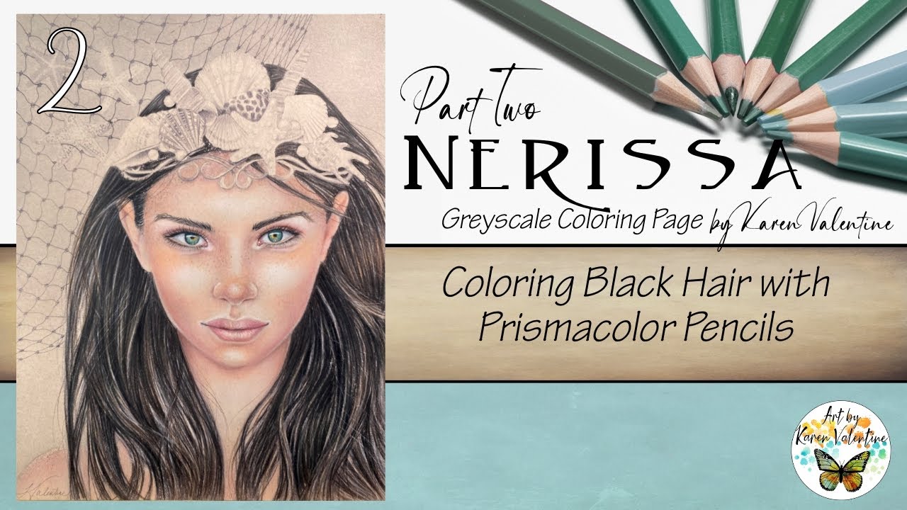 Nerissa Greyscale Coloring Page (Part 2) Black Hair with Prismacolors