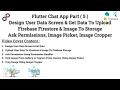 Flutter Chat App Part 5 | Upload User Data Firestore &amp; Storage, Permissioin, Image Picker &amp; Cropper
