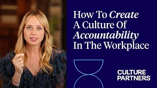 How To Create A Culture Of Accountability In The Workplace