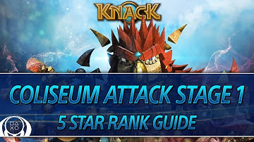 Knack | Coliseum Attack Stage 1 5 Star Rank Guide