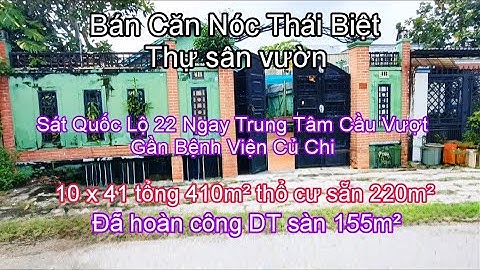 Nhà đất củ chi | giá rẻ | giới thiệu | Căn Nhà Nóc Thái Biệt Thự vườn hoàn công 410m² thổ cư 220m²