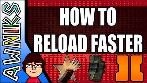 Black Ops 2: How To Reload Your Gun Faster (Tips and Tricks)