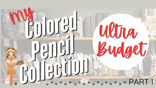 My Colored pencil collection 2025 | Part 1 | Ultra Budget