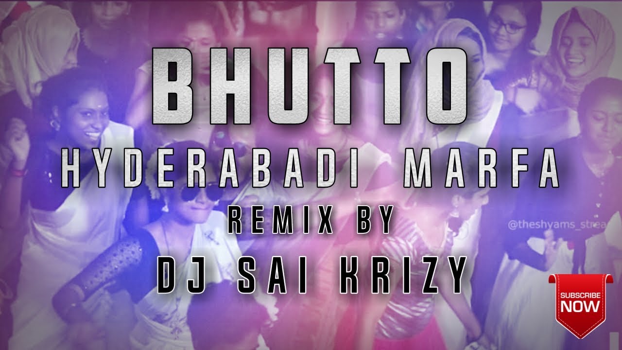 Bhutto Pakka Hyderabadi Marfa Remix By Dj Sai KrizY