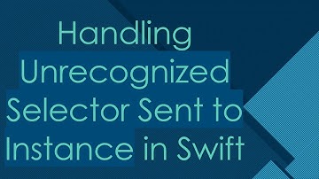 Handling Unrecognized Selector Sent to Instance in Swift