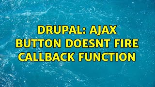 Drupal: ajax button doesnt fire callback function
