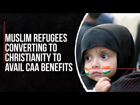 Citizenship Amendment Act: Here&rsquo;s why Muslim refugees converting to Christianity