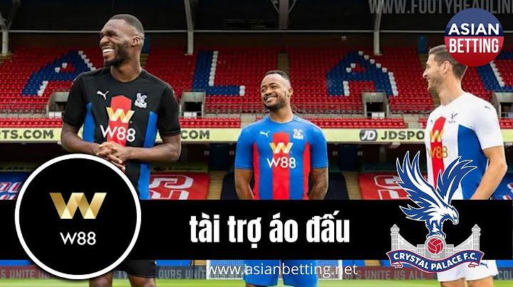 W88 chính thức tài trợ áo đấu của Crystal Palace | Asian Betting NET