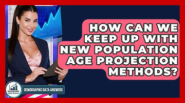 How Can We Keep Up With New Population Age Projection Methods? - Demographic Data Answers