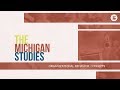 The Michigan Studies