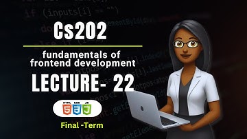 CS202 Fundamental of frontend development | Lecture 22| Virtual University VU |Short Updated lecture
