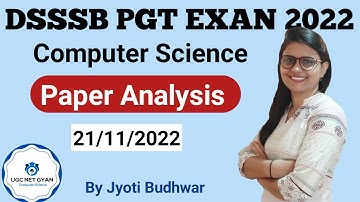DSSSB PGT Computer Science Paper Analysis (21/11/2022)  | Jyoti Budhwar | UGC NET GYAN