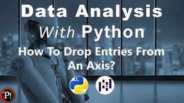 Pandas 5.3:  How To Drop Entries From An Axis In Pandas | Dropping Entries In Pandas Objects |