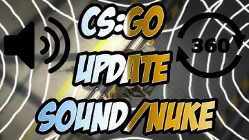 CS:GO Sound/NUKE Update *DEC 7 2016*