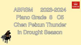 ABRSM   2023-2024  Grade 8 C5: Chen Peixun Thunder in Drought Season