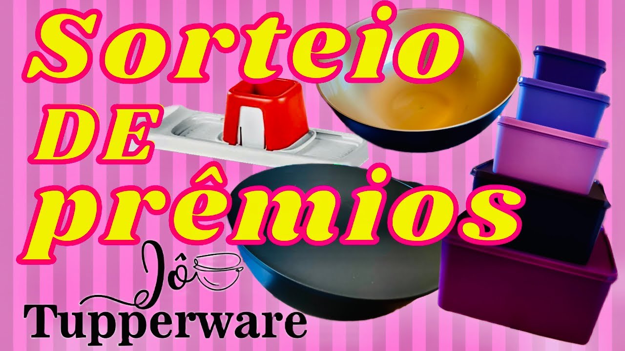 Tupperware Raffle SORTEIOS DE PRÊMIOS DA TUPPERWARE | JO TUPPERWARE - YouTube