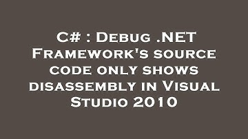C# : Debug .NET Framework