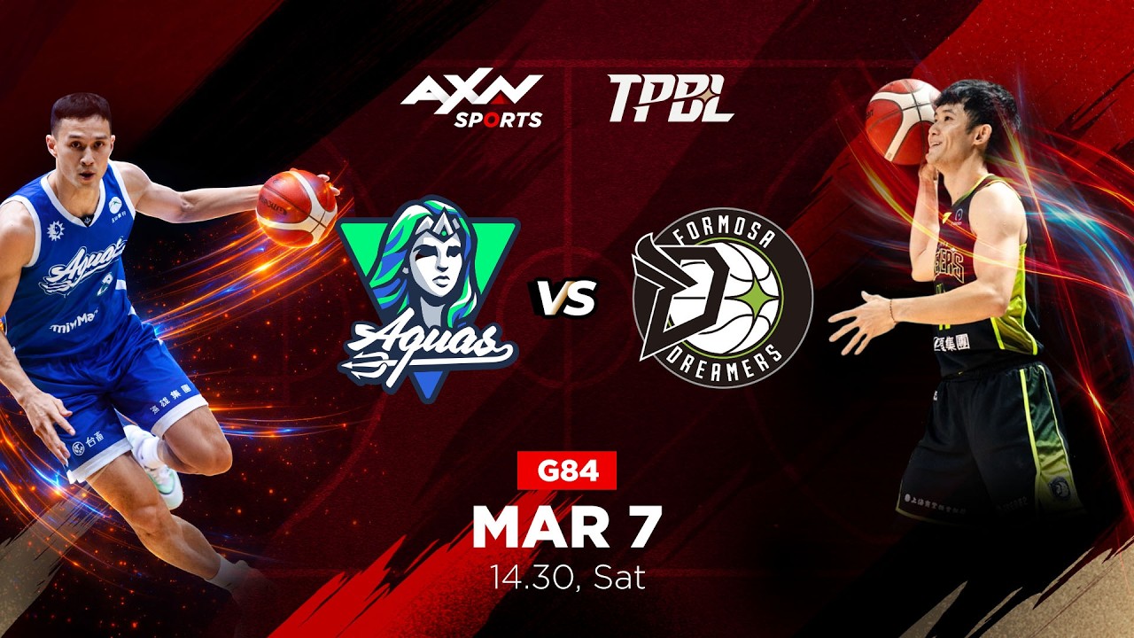 TPBL LIVE! Kaohsiung Aquas vs Formosa Dreamers - Game 84