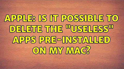 Apple: Is it possible to delete the "useless" apps pre-installed on my Mac? (6 Solutions!!)