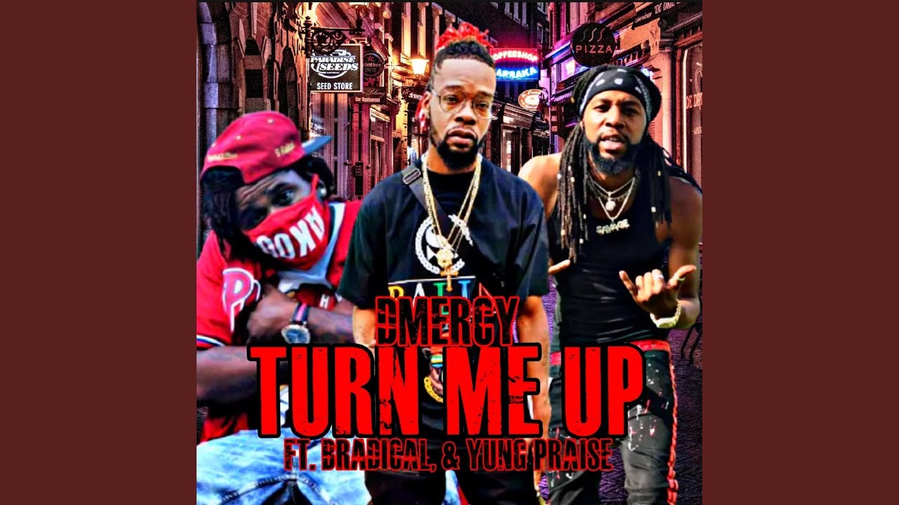 Turn Me Up (feat. B Radical & Yung Praise) - YouTube
