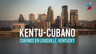 Kentu-Cubano: Cubanos en Louisville