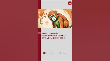 Trong 12 con giáp, người thuộc những con giáp này càng về già càng có lộc | TTGĐ #shorts