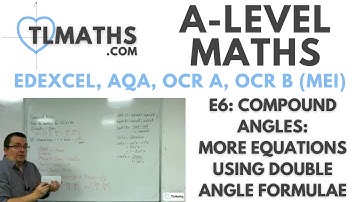 A-Level Maths: E6-07 Compound Angles: More Equations using Double Angle Formulae