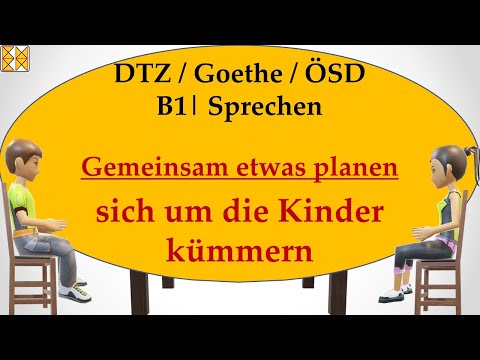 B1 / Goethe / ÖSD / DTZ | Sprechen 3 | planen | sich um die Kinder der Freunde kümmern