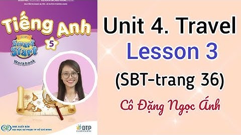 Giải SBT Tiếng Anh lớp 5 i-learn smart start | Unit 4. Travel  | Lesson 3 | Cô Đặng Ngọc Ánh