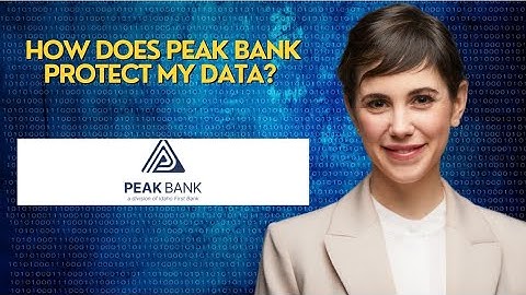 How does Peak Bank protect my data? 