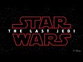 Star Wars: The Last Jedi (Original Motion Picture Soundtrack) (Trailer)