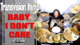 Transvision Vamp - Baby I Don&#39;t Care (Only Play Drums)