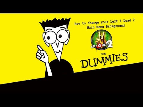 How to change your Left 4 Dead 2 Background - For DUMMIES