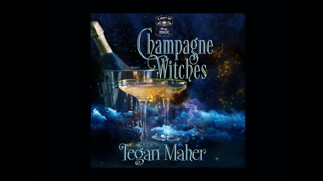 Tegan Maher - A Shot Of Midlife Magic Series- Book 1 Champagne Witches