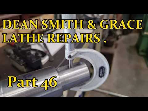 DEAN SMITH & GRACE LATHE REPAIRS . Part 46 .
