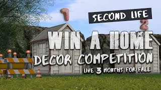 WIN A HOME - DECOR COMPETITION - Second Life