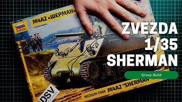 Zvezda 1/35 M4A2 Sherman Group Build Intro